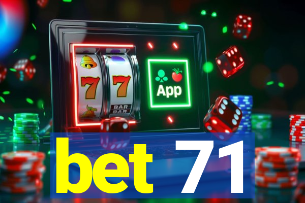 bet 71